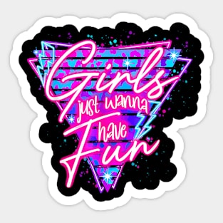 Funny Girls Just Wanna Have Fun Nostalgia 1980s Sticker